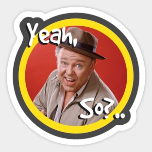 Yeah, So?.. Sticker